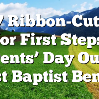 7/17 Ribbon-Cutting for First Steps Parents’ Day Out at First Baptist Benton